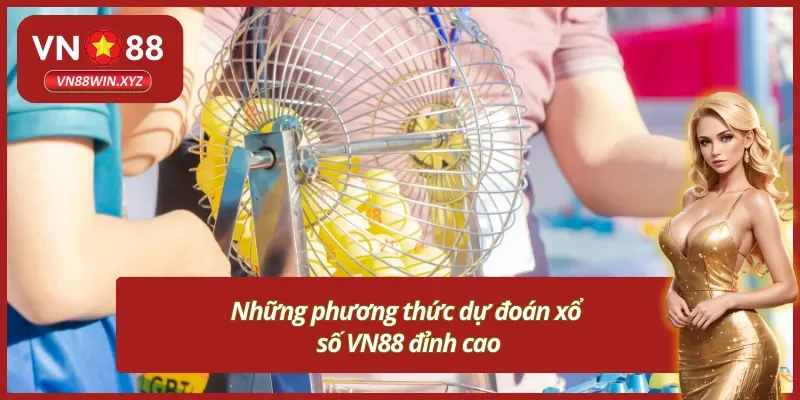 Phương thức dự đoán xổ số VN88 đỉnh cao