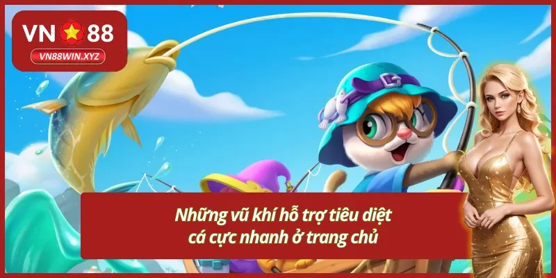 Vũ khi hỗ trợ các tay săn cá cực đỉnh