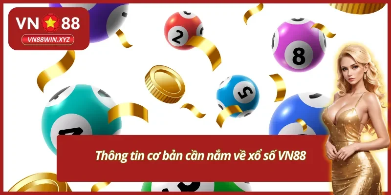 Tổng quan về hình thức chơi xổ số VN88