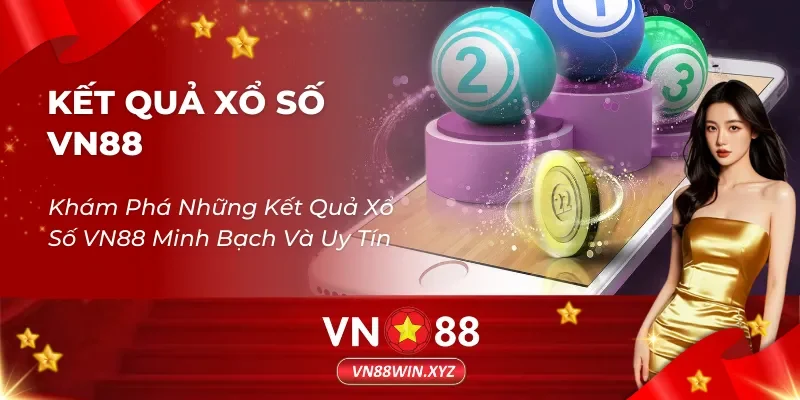 Kết Quả Xổ Số VN88