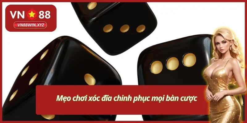 Bí quyết nâng cao tỷ lệ thắng tại xóc đĩa VN88